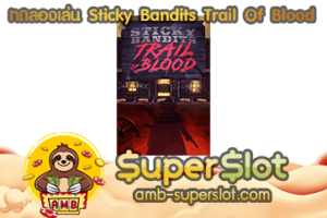 Sticky Bandits Trail of Blood