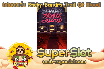 Sticky Bandits Trail of Blood